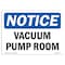 Signmission Safety Sign, OSHA Notice, 7" Height, Rigid Plastic, Vacuum Pump Room Sign, Landscape OS-NS-P-710-L-18858 - alternate 1